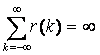 Sum(from k=-infinity)(to infinity)(of r(k))=infinity